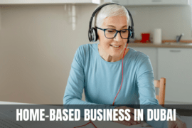 How to Start a Home-Based Business in Dubai