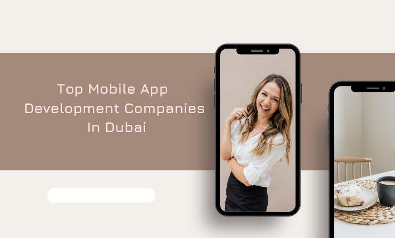 Top Mobile App Development Companies In Dubai